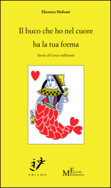 Il buco che ho nel cuore ha la tua forma. Storie del terzo millennio