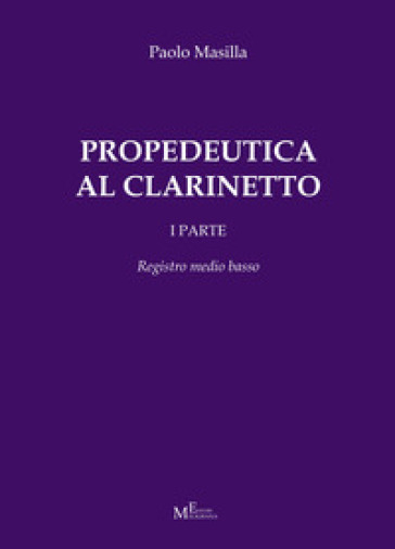 Propedeutica al clarinetto. Vol. 1: Registro medio basso