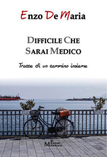 Difficile che sarai medico. Tracce di un cammino insieme