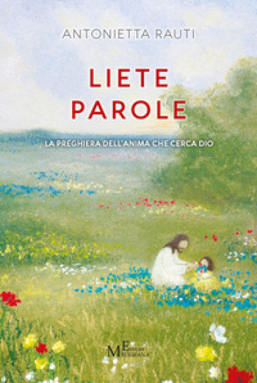 Liete parole. La preghiera dell'anima che cerca Dio