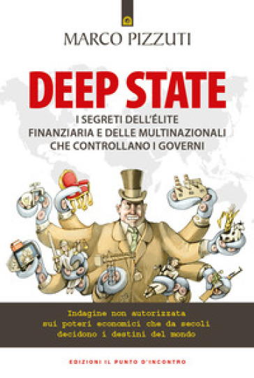Deep state. I segreti dell'élite finanziaria e delle multinazionali che controllano i governi. Indagine non autorizzata sui poteri economici che da secoli decidono i destini del mondo-0
