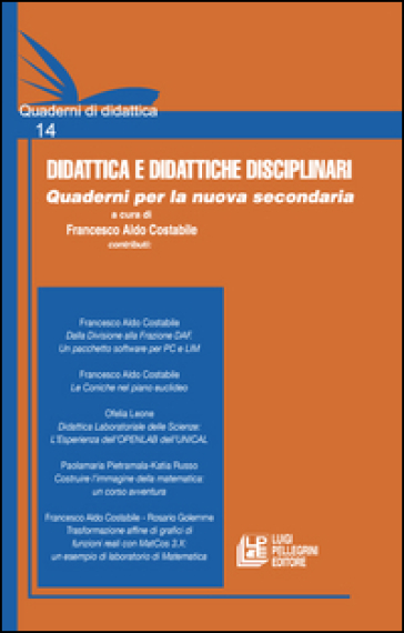 Didattica e didattiche disciplinari. Quaderni per la nuova secondaria. Vol. 14