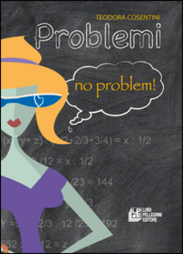 Problemi No Problem. Per Le Scuole Superiori
