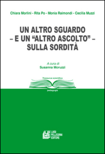 Un Altro Sguardo E Un «Altro Ascolto» Sulla Sordità