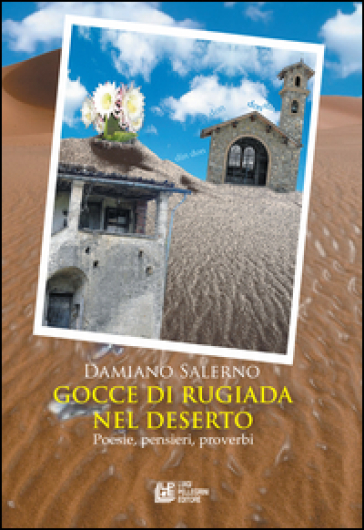 Gocce di rugiada nel deserto. Poesie, pensieri, proverbi