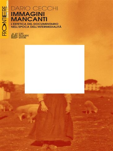 Immagini Mancanti. L'estetica del documentario nell'epoca dell'intermedialità
