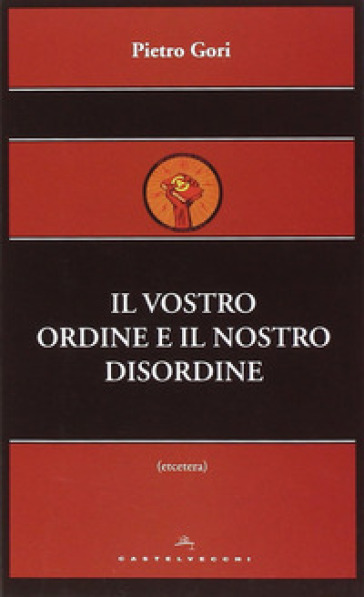 Il Vostro Ordine E Il Nostro Disordine