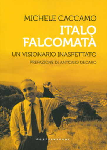 Italo Falcomatà. Vita Di Un Visionario Inaspettato-image