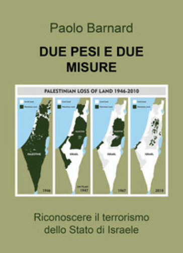 Due Pesi Due Misure: Riconoscere Il Terrorismo Dello Stato D'israele