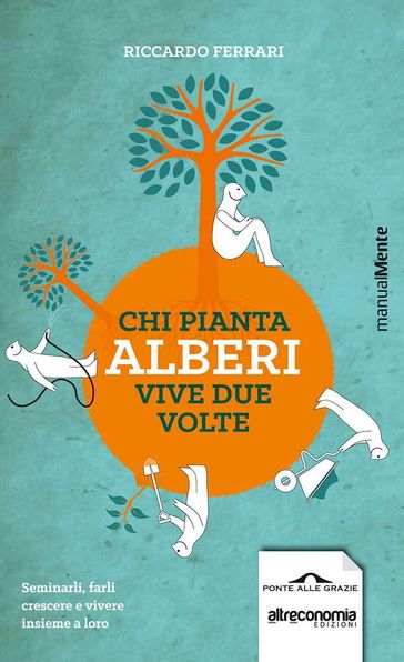 Chi pianta alberi vive due volte