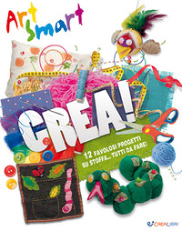 Crea! Art smart. Ediz. a colori