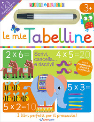 Le mie tabelline. Scrivo&amp;riscrivo. Ediz. illustrata. Con pennarello