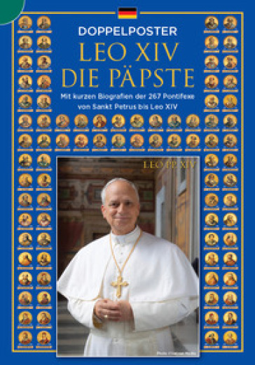 Leo XIV Die Papste. Mit Kurzen Biografien Der 267 Pontifexe Von Sankt Petrus Bis Leo XIV
