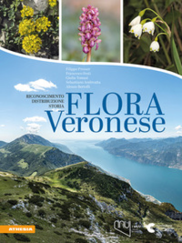 Flora veronese. Riconoscimento, distribuzione, storia