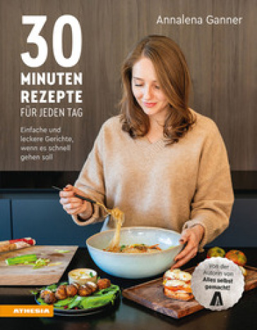 30-Minuten-Rezepte für jeden Tag. Einfache und leckere Gerichte, wenn es schnell gehen soll. Ediz. integrale