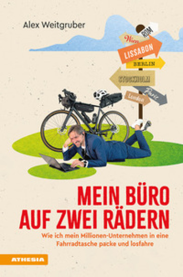 Mein Büro auf zwei Rädern. Wie ich mein Millionen-Unternehmen in eine Fahrradtasche packe und losfahre