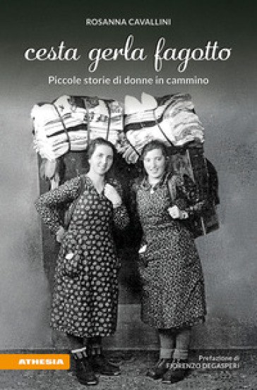 Cesta gerla fagotto. Piccole storie di donne in cammino