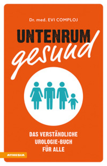 Untenrum gesund. Das verständliche Urologie-Buch für alle