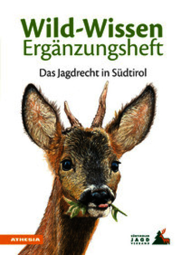 Wild-Wissen Ergänzungsheft. Das Jagdrecht in Südtirol
