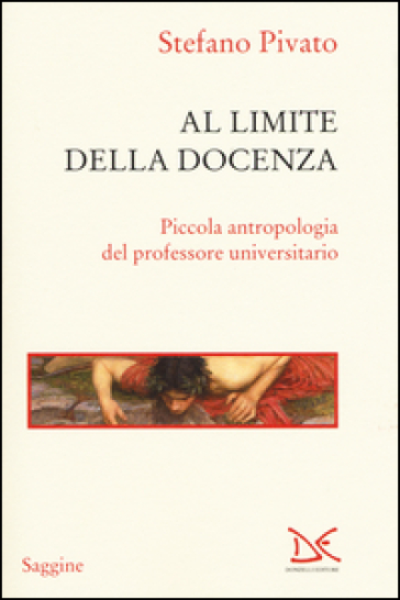 Al limite della docenza. Piccola antropologia del professore universitario