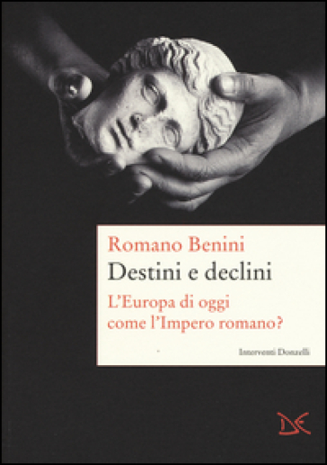 Destini e declini. L'Europa di oggi come l'Impero romano?