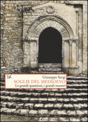 Soglie del Medioevo. Le grandi questioni, i grandi maestri-0