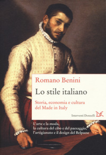 Lo stile italiano. Storia, economia e cultura del Made in Italy
