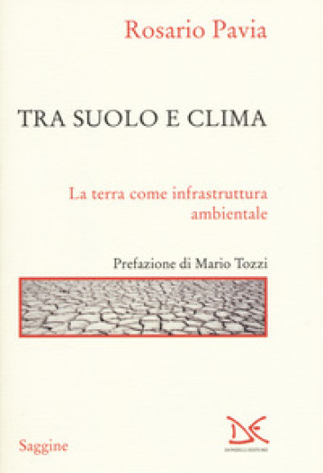 Tra suolo e il clima. La Terra come infrastruttura ambientale