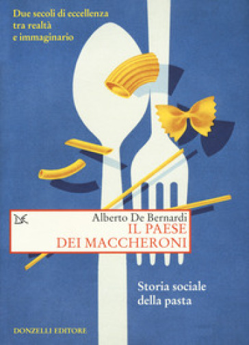 Il paese dei maccheroni. Storia sociale della pasta-0
