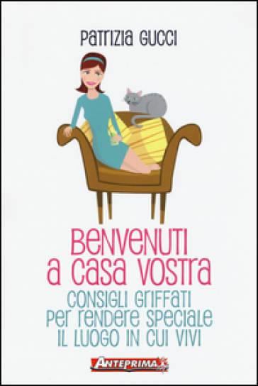 Benvenuti a casa vostra. Consigli griffati per rendere speciale il luogo in cui vivi