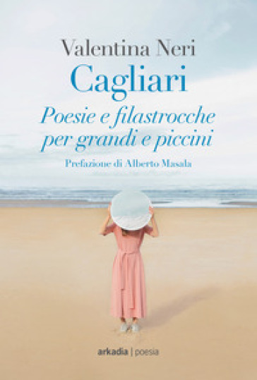 Cagliari. Poesie e filastrocche per grandi e piccini