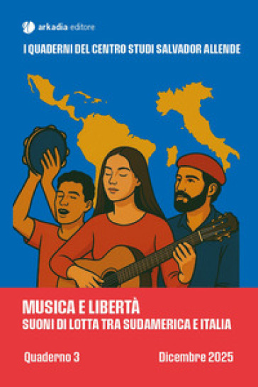 Musica e libertà. Suoni di lotta tra Sudamerica e Italia
