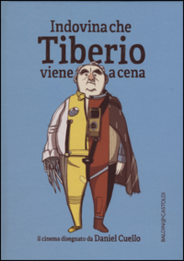 Indovina che Tiberio viene a cena. Ediz. illustrata