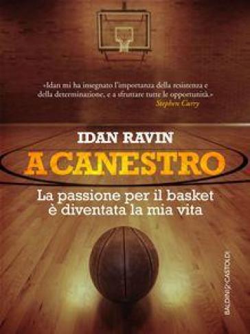 A canestro. La passione per il basket è diventata la mia vita
