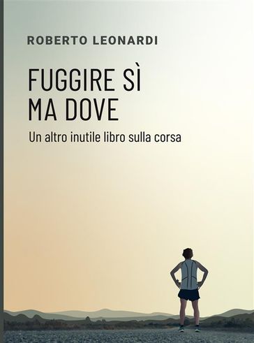 Fuggire sì ma dove