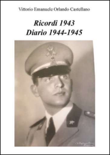 Ricordi 1943. Diario 1944-1945