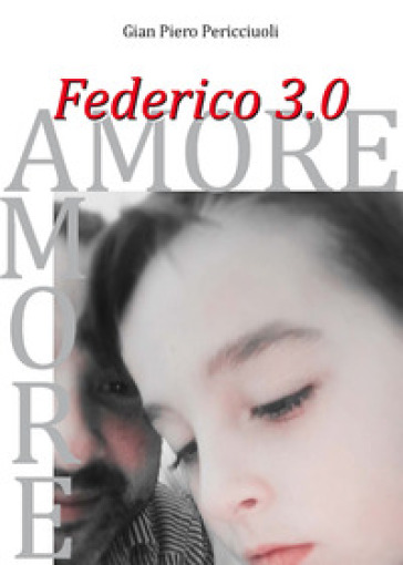 Federico 3.0 amore