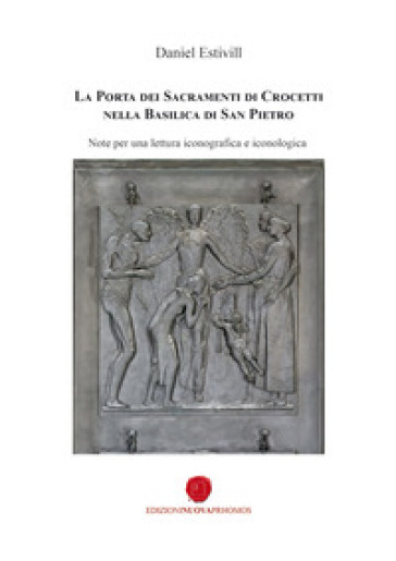 La porta dei sacramenti di Crocetti nella Basilica di San Pietro. Note per una lettura iconografica e iconologica