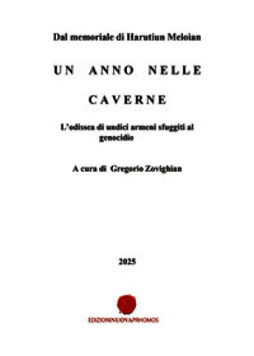 Un anno nelle caverne. L'odissea di undici armeni sfuggiti al genocidio