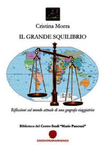 Il grande squilibrio. Riflessioni sul mondo attuale di una geografa viaggiatrice