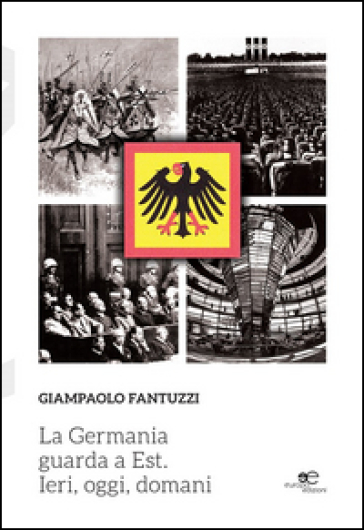 La Germania guarda a est. Ieri, oggi, domani