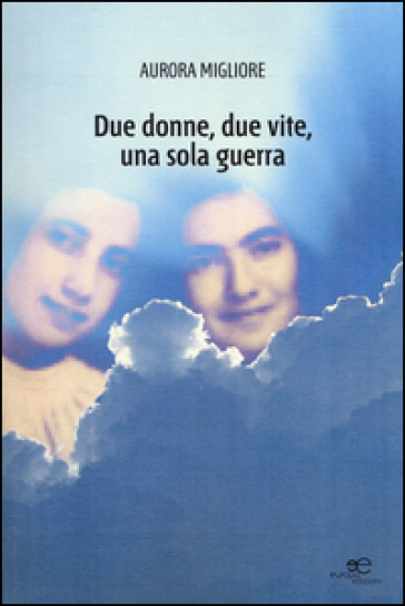 Due Donne, Due Vite, Una Sola Guerra