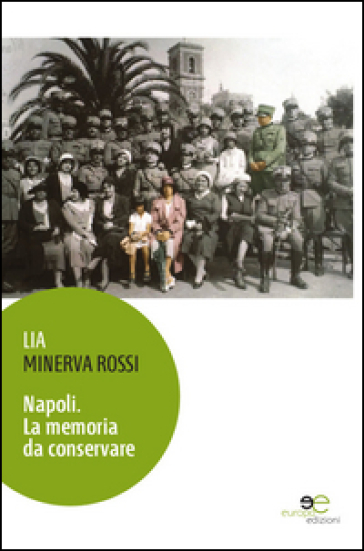 Napoli. La Memoria Da Conservare