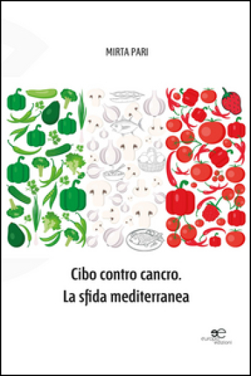 Cibo Contro Cancro. La Sfida Mediterranea