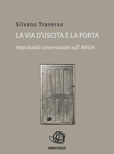 La via d'uscita è la porta. Improbabili conversazioni sull'ansia.
