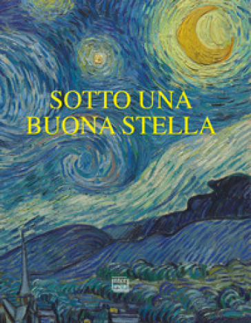 Sotto Una Buona Stella. Stelle E Comete Nell'arte