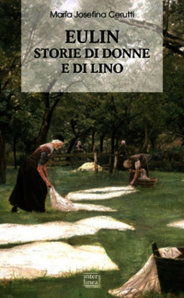 Eulin. Storie di donne e di lino