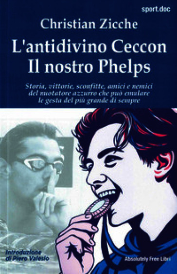 L'antidivino Ceccon, il nostro Phelps