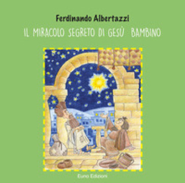 Il miracolo segreto di Gesù bambino