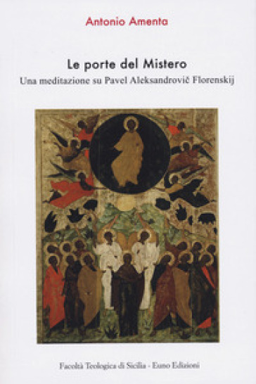 Le porte del mistero. Una meditazione su Pavel Aleksandrovic Florenskij
